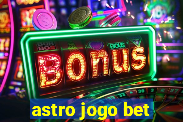 astro jogo bet